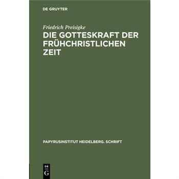 Die Gotteskraft der fr羹hchristlichen Zeit
