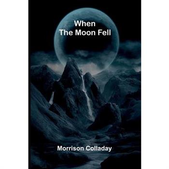 When the moon fell
