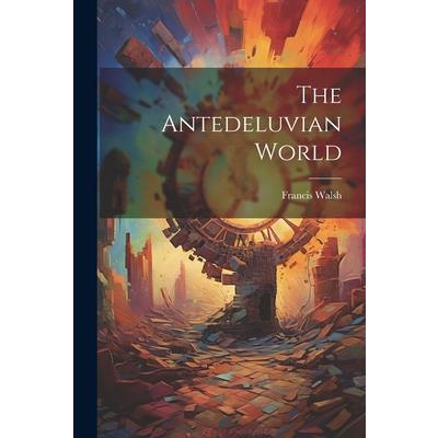 The Antedeluvian World