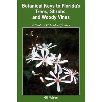 Botanical Keys to Florida’s Native and Naturalized Woody Plants