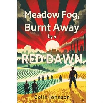 Meadow Fog, Burnt Away by a Red Dawn