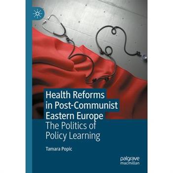 Health Reforms in Post-Communist Eastern Europe
