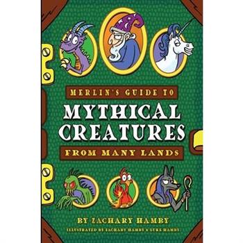 Merlin's Guide to Mythical Creatures from Many Lands