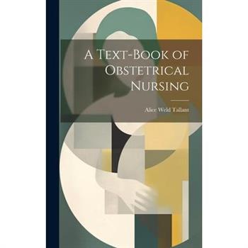 A Text-Book of Obstetrical Nursing