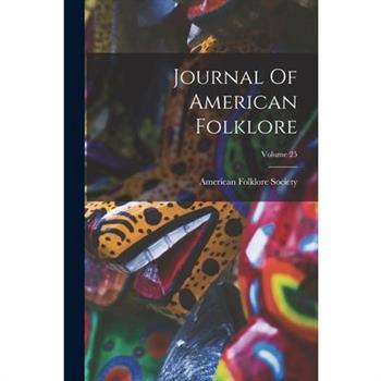 Journal Of American Folklore; Volume 25