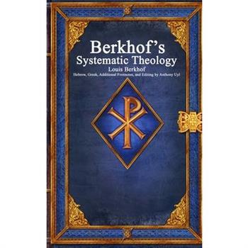 Berkhof’s Systematic Theology
