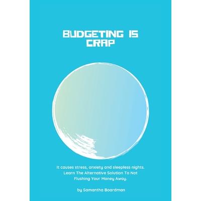 Budgeting Is Crap