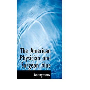 The American Physician and Surgeon Blue
