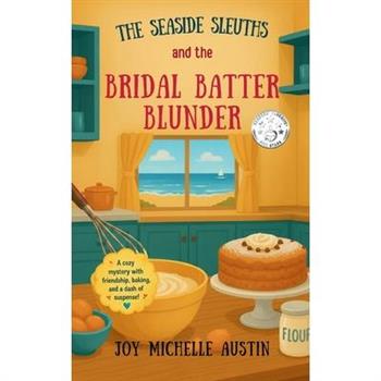 The Seaside Sleuths and the Bridal Batter Blunder