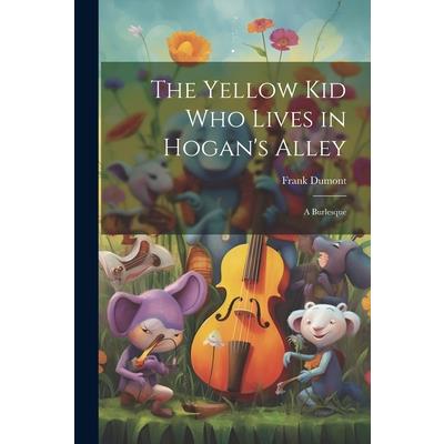 The Yellow kid who Lives in Hogan's Alley