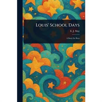 Louis' School Days