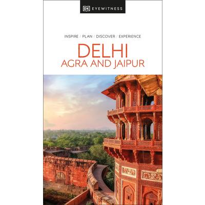 DK Eyewitness Delhi, Agra and Jaipur