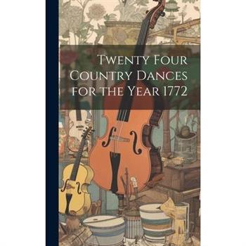 Twenty Four Country Dances for the Year 1772