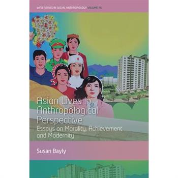 Asian Lives in Anthropological Perspective