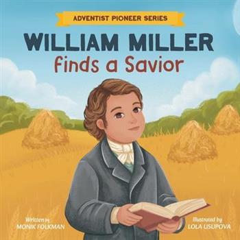 William Miller Finds A Savior