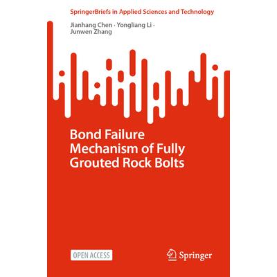 Bond Failure Mechanism of Fully Grouted Rock Bolts