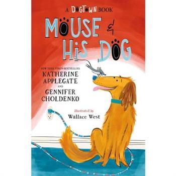 Mouse and His Dog: A Dogtown Book