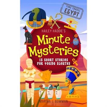 Hailey Haddie's Minute Mysteries Time Travel Egypt