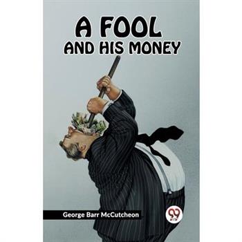 A Fool And His Money