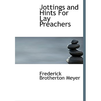 Jottings and Hints for Lay Preachers