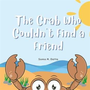 The Crab Who Couldn’t Find a Friend