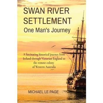 SWAN RIVER SETTLEMENT One Man's Journey
