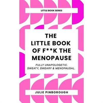 The Little Book of F**k The Menopause