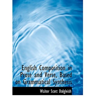English Composition in Prose and Verse, Based on Grammatical Synthesis