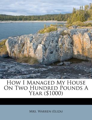How I Managed My House on Two Hundred Pounds a Year ($1000)