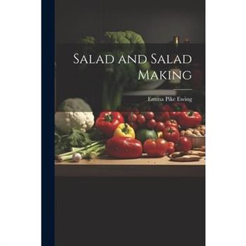 Salad and Salad Making