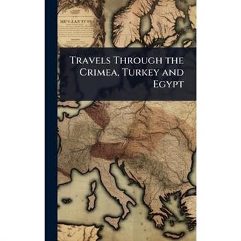 Travels Through the Crimea, Turkey and Egypt