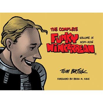 The Complete Funky Winkerbean, Volume 15, 2014-2016