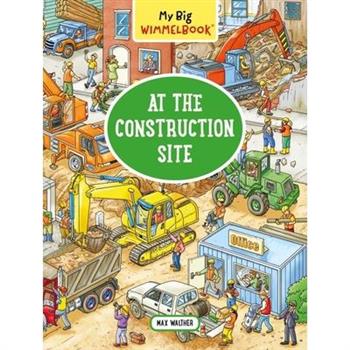 My Big Wimmelbook: At the Construction Sit
