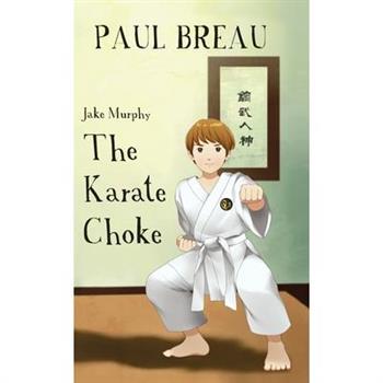 Jake Murphy The Karate Choke