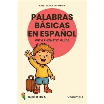 Basic Words in Spanish - Palabras b獺sicas en espa簽ol - Volume 1