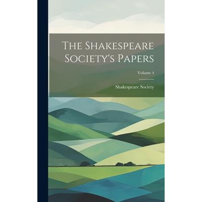The Shakespeare Society’s Papers; Volume 4