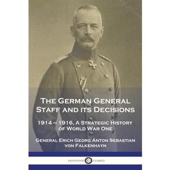 The German General Staff and its Decisions, 1914-1916