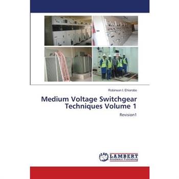 Medium Voltage Switchgear Techniques Volume 1