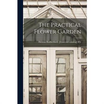 The Practical Flower Garden
