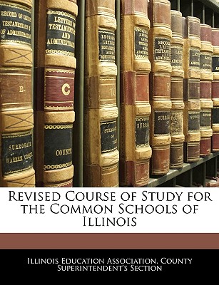Revised Course of Study for the Common Schools of Illinois