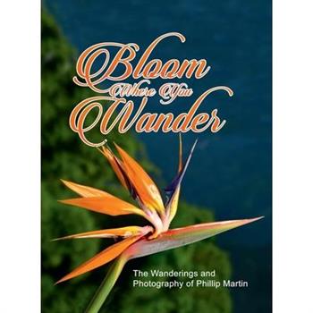 Bloom Where You Wander (Expanded, glossy cover)