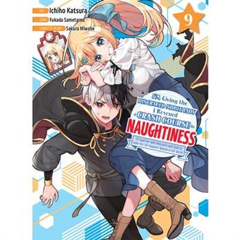 I'm Giving the Disgraced Noble Lady I Rescued a Crash Course in Naughtiness 9