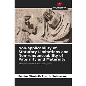 Non-applicability of Statutory Limitations and Non-renounceability of Paternity and Maternity