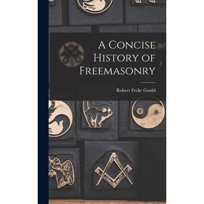 A Concise History of Freemasonry