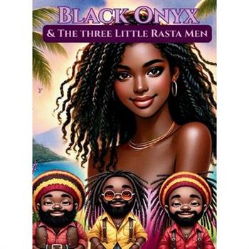 Black Onyx & The Three Little Rasta Men