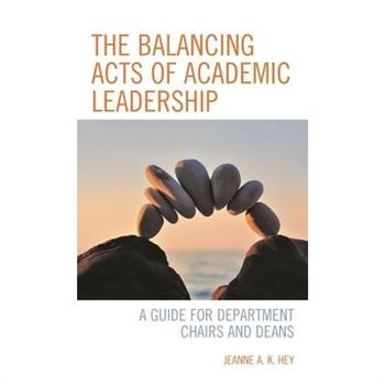The Balancing Acts of Academic Leadership