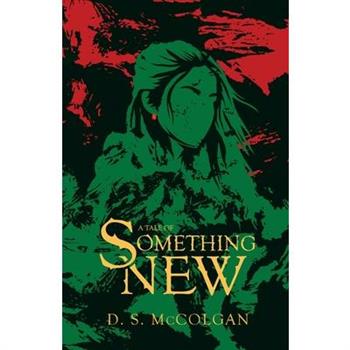 A Tale of Something New