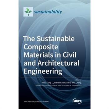 The Sustainable Composite Materials in Civil and Architectural Engineering