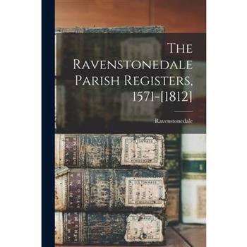 The Ravenstonedale Parish Registers, 1571-[1812]