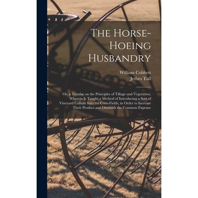 The Horse-hoeing Husbandry